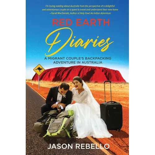 Red Earth Diaries: A Migrant Couple's Backpacking Adventure in Australia