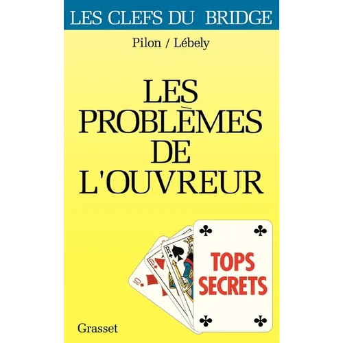 Tops secrets: les problèmes de l'ouvreur