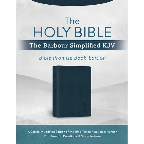 The Holy Bible: The Barbour Simplified KJV Bible Promise Book Edition [Navy Cross]: A Carefully Updated Edition of the Time-Tested King James Version