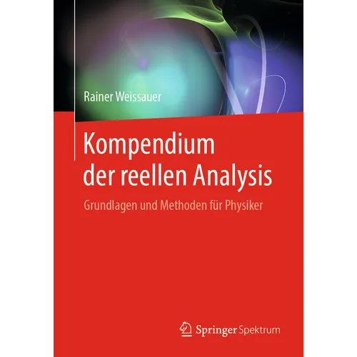 Kompendium Der Reellen Analysis: Grundlagen Und Methoden Für Physiker