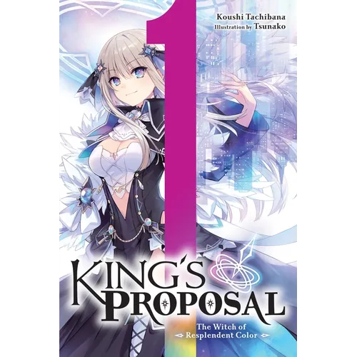 King's Proposal, Vol. 1 (Light Novel): Volume 1