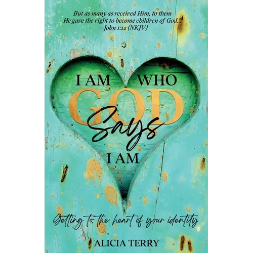I Am Who God Says I Am