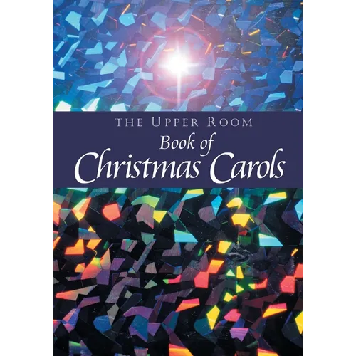The Upper Room Book of Christmas Carols