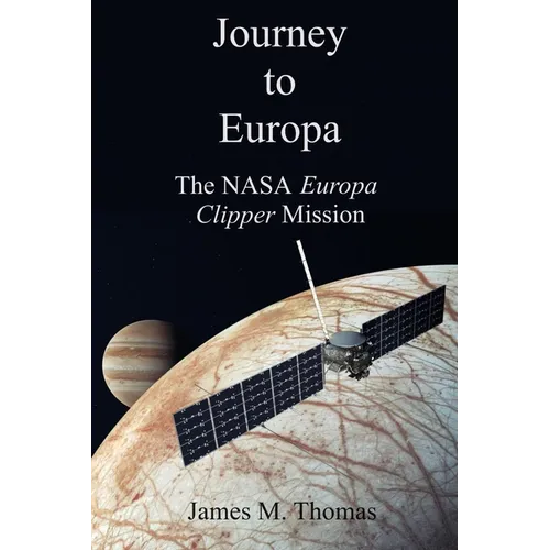 Journey to Europa: The NASA Europa Clipper
