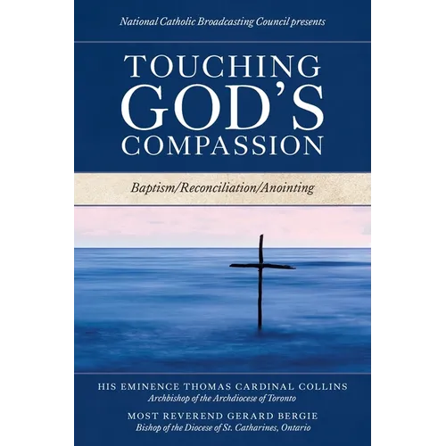 Touching God's Compassion: Baptism/Reconciliation/Anointing