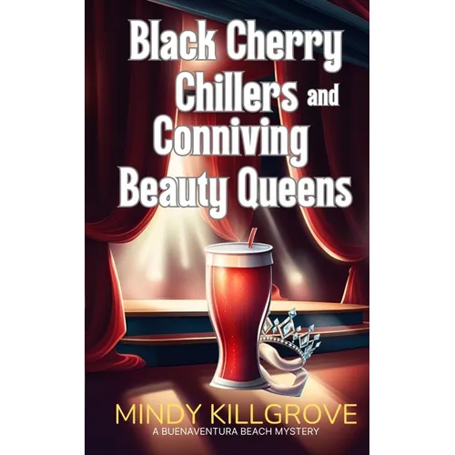 Black Cherry Chillers and Conniving Beauty Queens