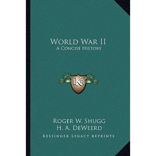 World War II: A Concise History