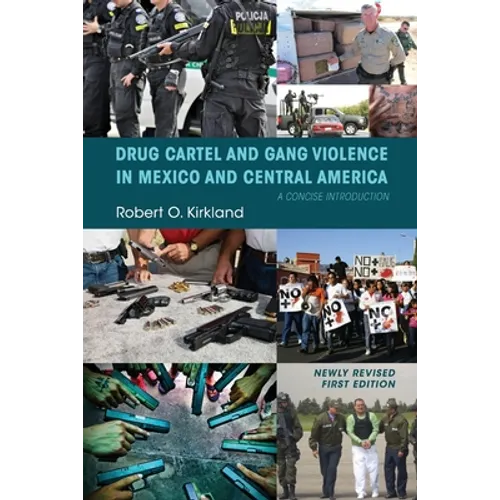 Drug Cartel and Gang Violence in Mexico and Central America: A Concise Introduction