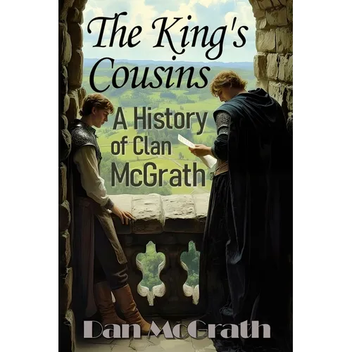 The King's Cousins: A History of Clan McGrath