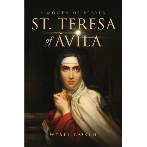 St.Teresa of ﾁvila A Month of Prayer