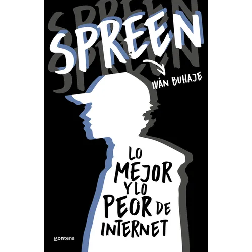 Spreen. Lo Mejor Y Lo Peor de Internet / Spreen. the Best and the Worst of the I Nternet