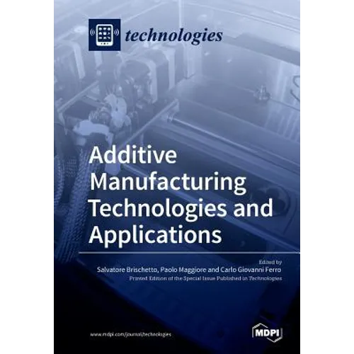 Additive Manufacturing Technologies and Applications