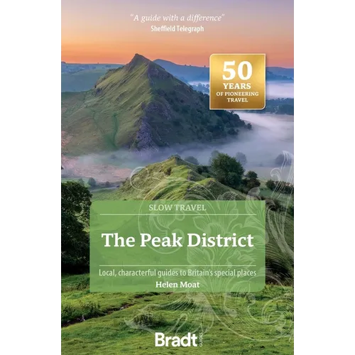 The Peak District: Local, Characterful Guides to Britain's Special Places