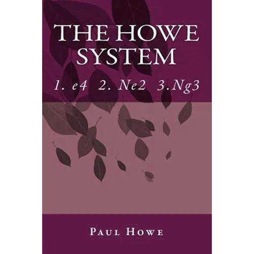 The Howe System: A Unique Chess Opening