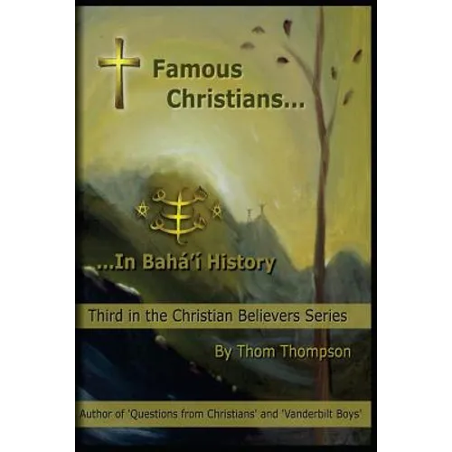 Famous Christians: In Bahá'í History