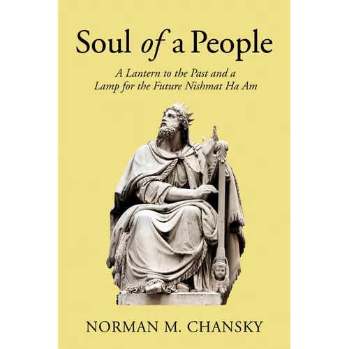 Soul of a People: A Lantern to the Past and a Lamp for the Future Nishmat Ha Am