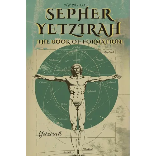 Sepher Yetzirah - The Book of Formation - By William Wynn Westcott