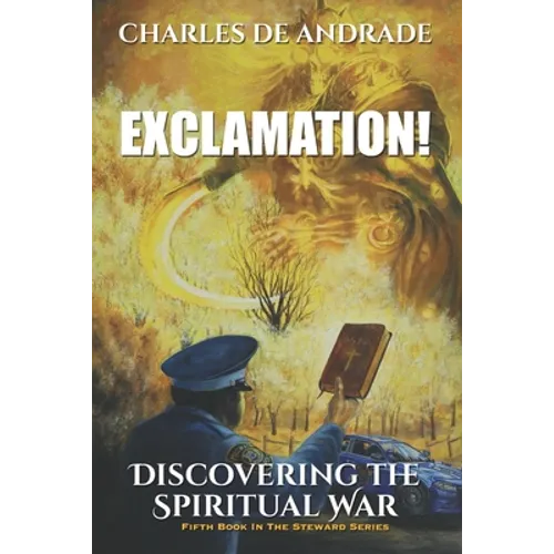 Exclamation!: Discovering The Spiritual War