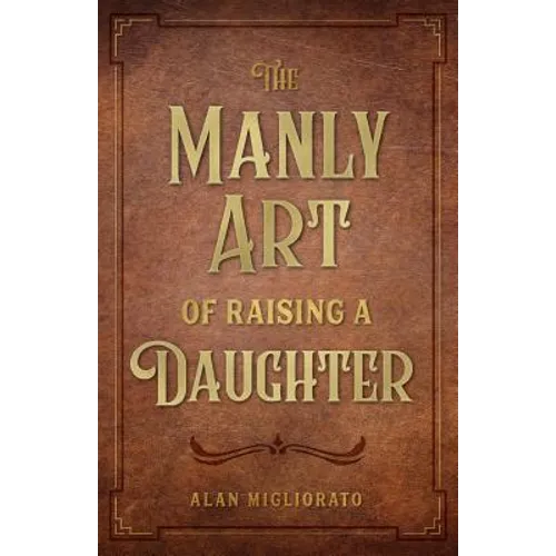 The Manly Art of Raising a Daughter
