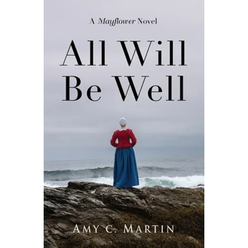 All Will Be Well: A Mayflower Novel