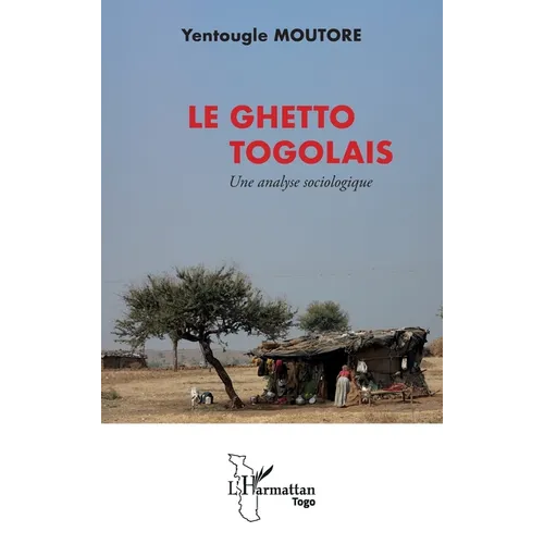 Le ghetto togolais: Une analyse sociologique