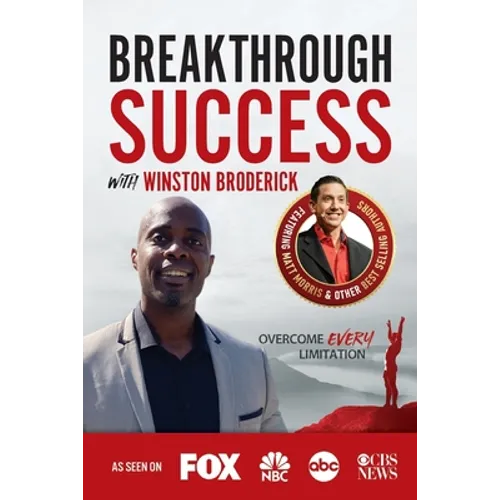 Breakthrough Success with Winston Broderick