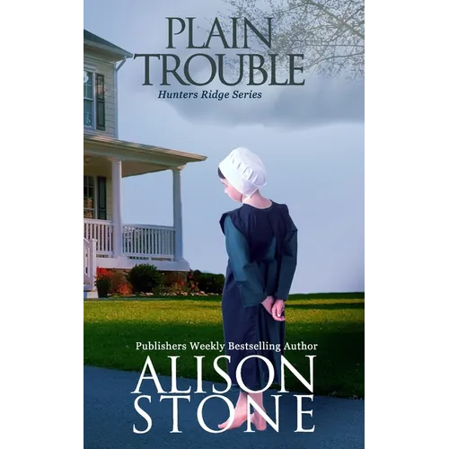 Plain Trouble: An Amish Romantic Suspense Novel