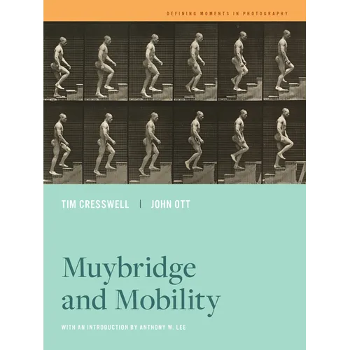 Muybridge and Mobility: Volume 6