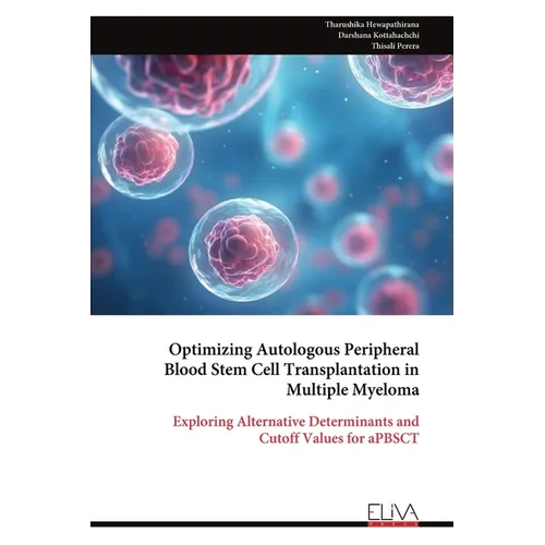 Optimizing Autologous Peripheral Blood Stem Cell Transplantation in Multiple Myeloma