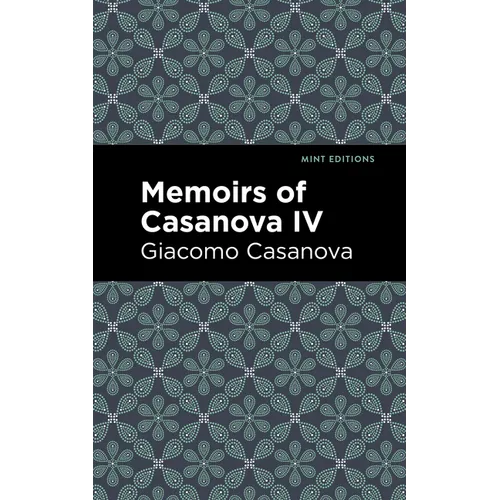 Memoirs of Casanova Volume IV