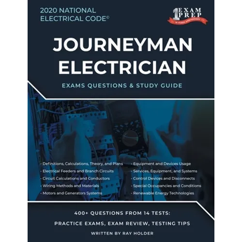 New York 2020 Journeyman Electrician Exam Questions and Study Guide: 400+ Questions for study on the National Electrical Code