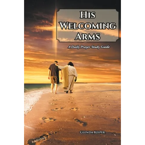 His Welcoming Arms: A Daily Prayer Study Guide