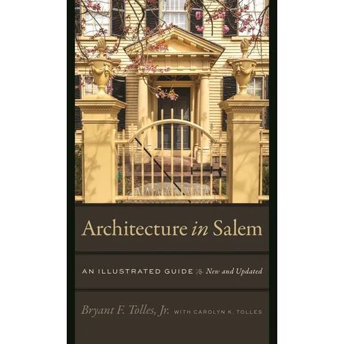 Architecture in Salem: An Illustrated Guide