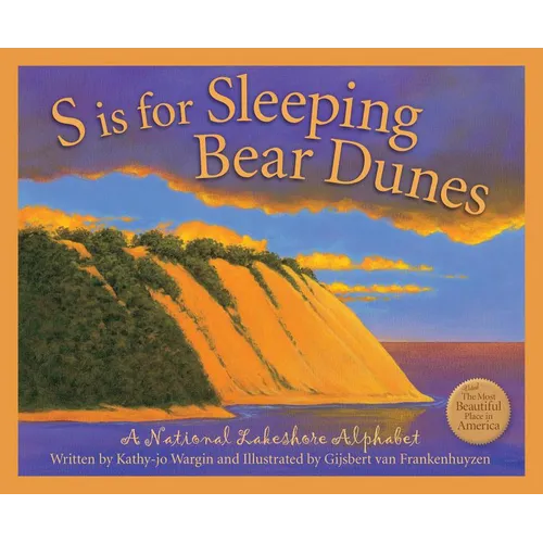 S Is for Sleeping Bear Dunes: A National Lakeshore Alphabet