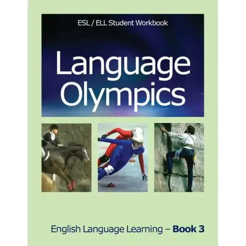 Language Olympics Esl/Ell Student Workbook: English as Second Language / English Language Learning - Book Three