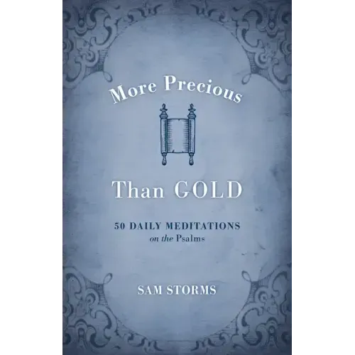 More Precious Than Gold: 50 Daily Meditations on the Psalms