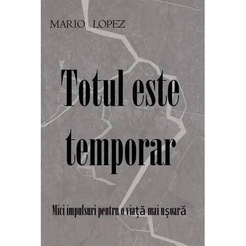 Totul este temporar