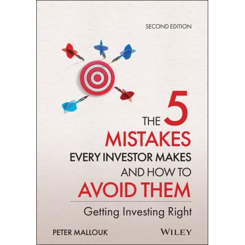 The 5 Mistakes Every Investor Makes and How to Avoid Them: Getting Investing Right