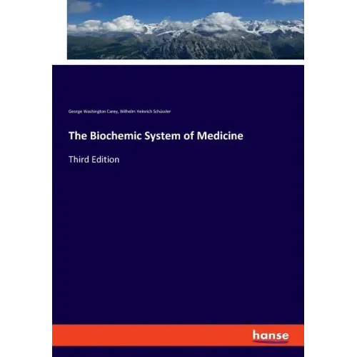 The Biochemic System of Medicine: Third Edition