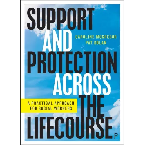 Support and Protection Across the Lifecourse: A Practical Approach for Social Workers