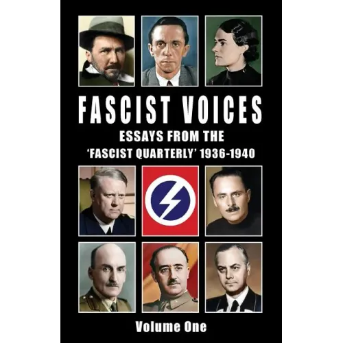 Fascist Voices: Essays from the 'Fascist Quarterly' 1936-1940 - Vol 1