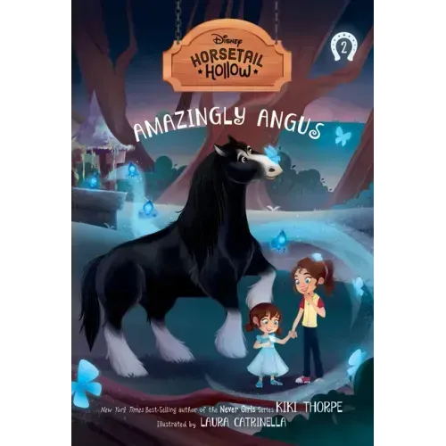 Amazingly Angus: Princess Meridas Horse (Disneys Horsetail Hollow, Book 2)