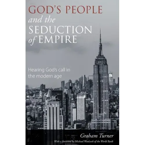 God's People and the Seduction of Empire: Hearing God's call in the modern age