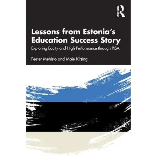 Lessons from Estonia's Education Success Story: Exploring Equity and High Performance through PISA