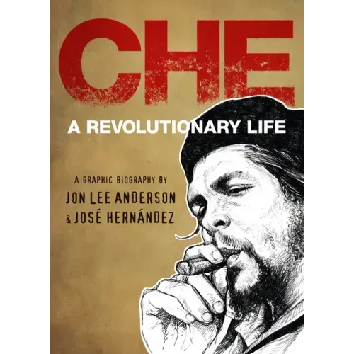Che: A Revolutionary Life