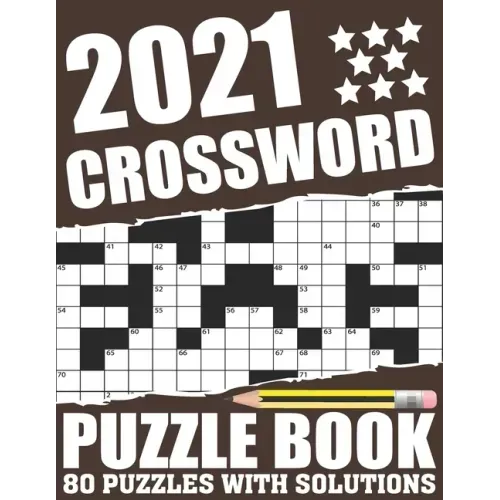 2021 Crossword Puzzle Book: Easy To Read Relaxing 2021 Crossword Brain Game Book For Adult Men And Women Who Are Fans Of Puzzle With Including Lar