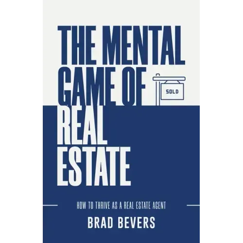 The Mental Game of Real Estate: How to Thrive as a Real Estate Agent
