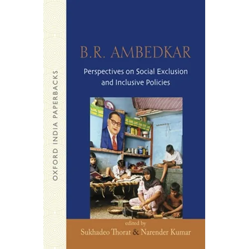 B.R Ambedkar: Perspectives on Social Exclusion and Inclusive Policies