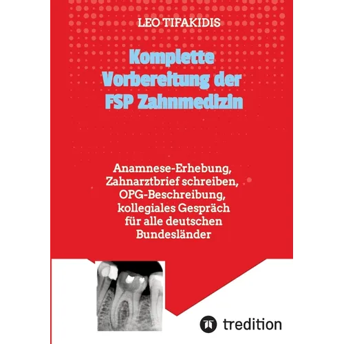 Komplette Vorbereitung der FSP Zahnmedizin: Anamnese, Zahnarztbrief, OPG für alle deutschen Bundesländer