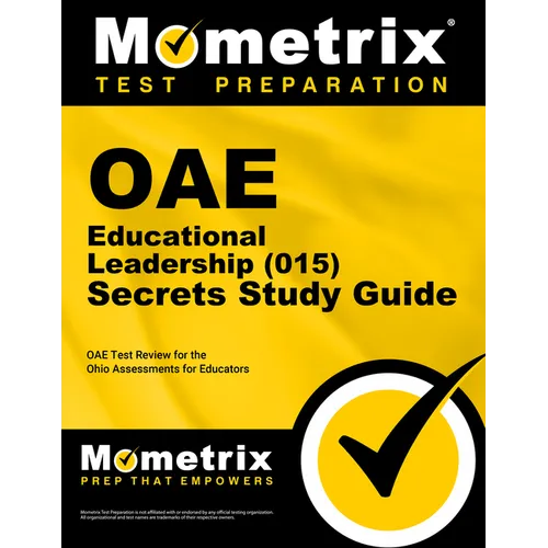 Oae Educational Leadership (015) Secrets Study Guide: Oae Test Review for the Ohio Assessments for Educators